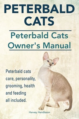 Peterbald Cats. Peterbald Cats Owners Manual. Peterbald cats care, personality, grooming,...