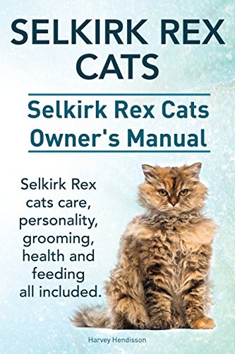 Selkirk Rex Cats. Selkirk Rex Cats Ownerss Manual. Selkirk Rex cats care, personality,...