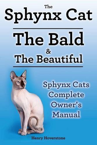 Sphynx Cats. Sphynx Cat Owners Manual. Sphynx Cats care, personality, grooming, health and...