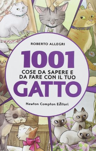 1001 cose da sapere e da fare con il tuo gatto